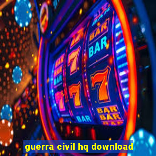 guerra civil hq download